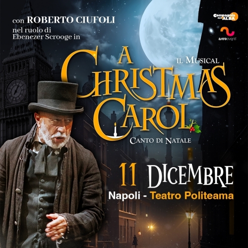 11 dicembre 2024 - A CHRISTMAS CAROL IL MUSICAL - POLITEAMA Napoli