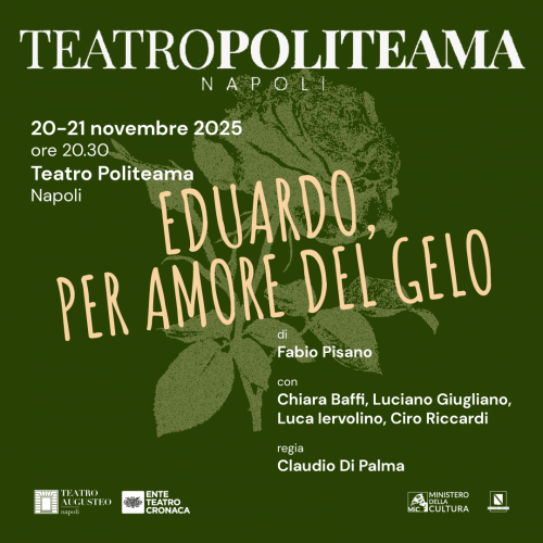 20 e 21 novembre - EDUARDO, PER AMORE DEL GELO - POLITEAMA Napoli