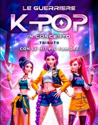 28 febbraio 2026 - K-POP LE GUERRIERE - POLITEAMA Napoli