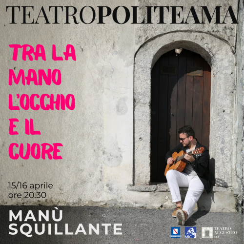 15 e 16 aprile 2026 - MANU' SQUILLANTE - POLITEAMA Napoli